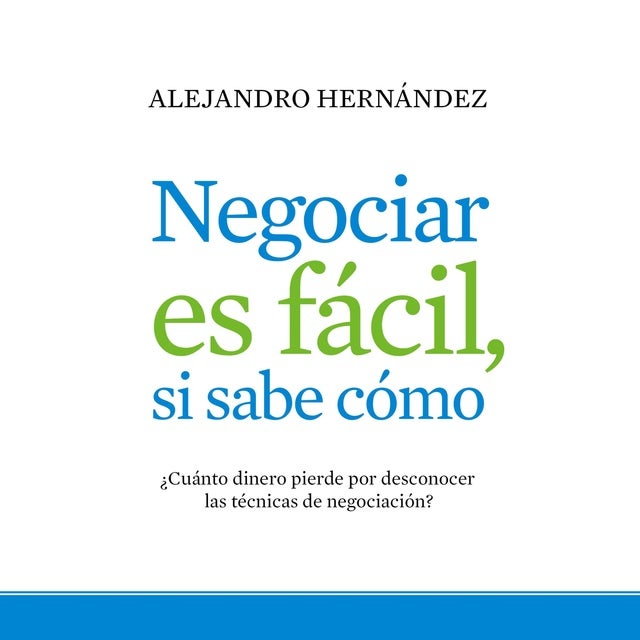 Negociar es fácil, si sabe cómo: ¿Cuánto dinero pierde por desconocer las técnicas de negociación?