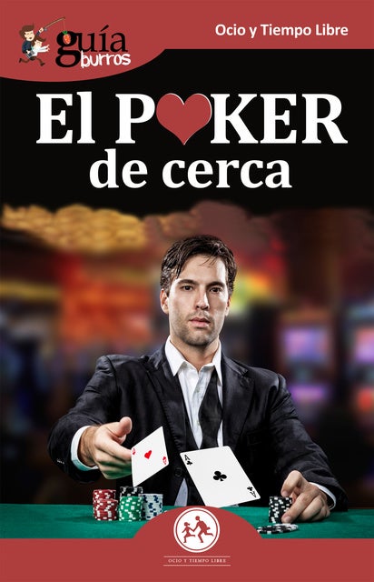 GuíaBurros: El Poker de cerca: Todo lo que necesitas conocer sobre este juego apasionante