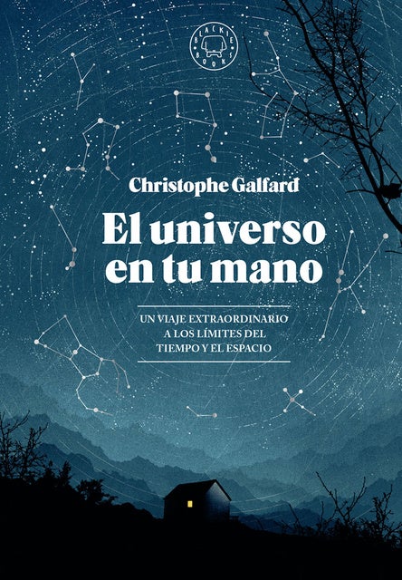 El universo en tu mano: Un viaje extraordinario a los límites del tiempo y el espacio