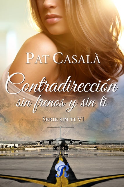 Contradirección, sin frenos y sin ti: Serie Sin ti