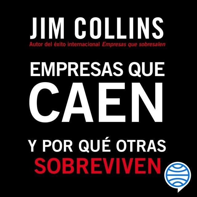 Empresas que caen: Y por qué otras sobreviven