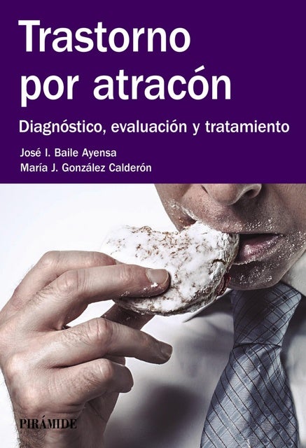 Trastorno por atracón: Diagnóstico, evaluación y tratamiento