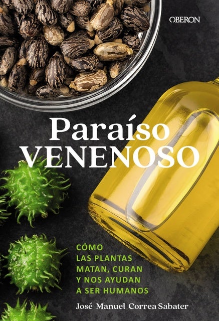 Paraíso venenoso: Cómo las plantas matan, curan y nos ayudan a ser humanos