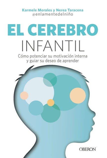 El cerebro infantil: Cómo potenciar su motivación interna y guiar su deseo de aprender