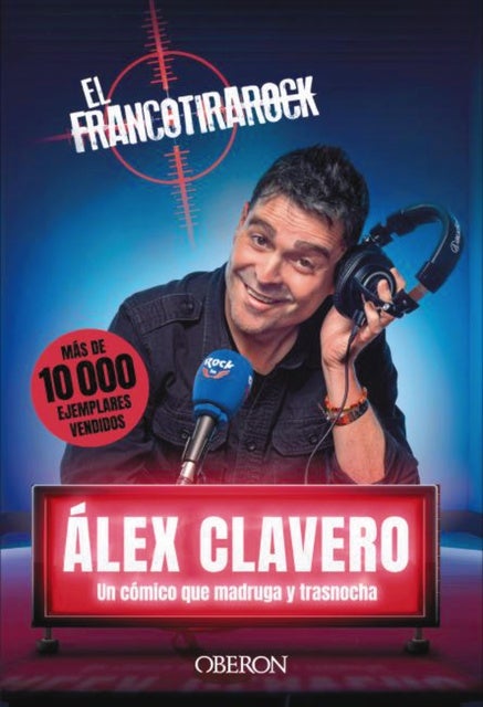 El Francotirarock: Álex Clavero, un cómico que madruga y trasnocha