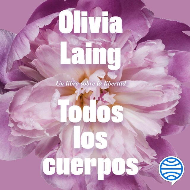 Todos los cuerpos: Un libro sobre la libertad