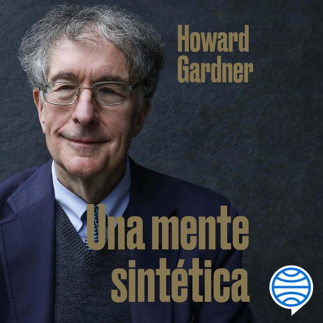 Una mente sintética: Memorias del creador de la teoría de las inteligencias múltiples