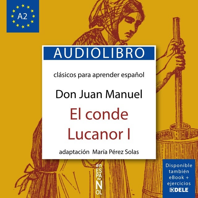 El conde Lucanor I: Clásicos para aprender español nivel A2