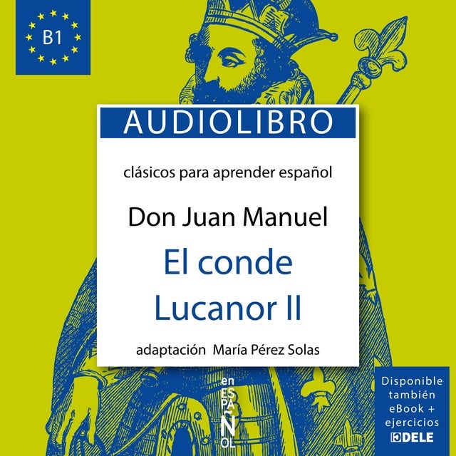 El conde Lucanor II: Clásicos para aprender español nivel B1
