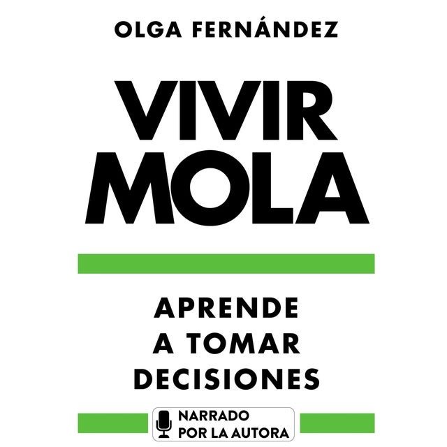 Vivir mola. Aprende a tomar decisiones: Aprende a tomar decisiones