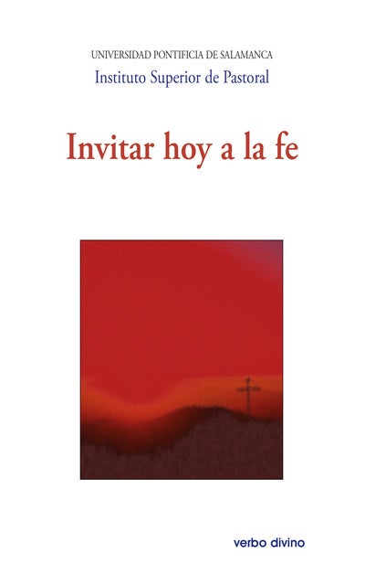 Invitar hoy a la fe: XXIV Semana de estudios de Teología Pastoral