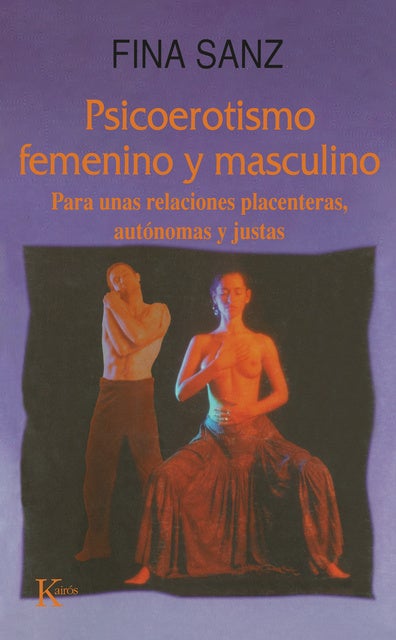 Psicoerotismo femenino y masculino: Para unas relaciones placenteras, autónomas y justas