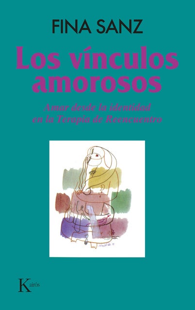 Los vínculos amorosos: Amar desde la identidad en la Terapia de Reencuentro