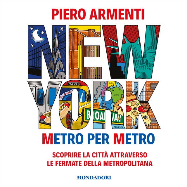 New York. Metro per metro: Scoprire la città attraverso le fermate della metropolitana