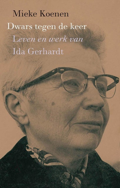 Dwars tegen de keer: leven en werk van Ida Gerhardt