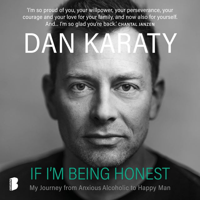 If I'm Being Honest: My Journey from Anxious Alcoholic to Happy Man