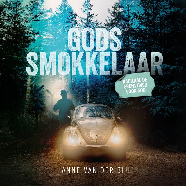 Gods smokkelaar: Radicaal de grens over voor God