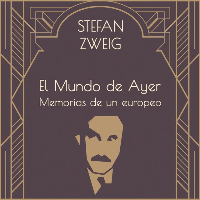 El mundo de ayer: Memorias de un europeo