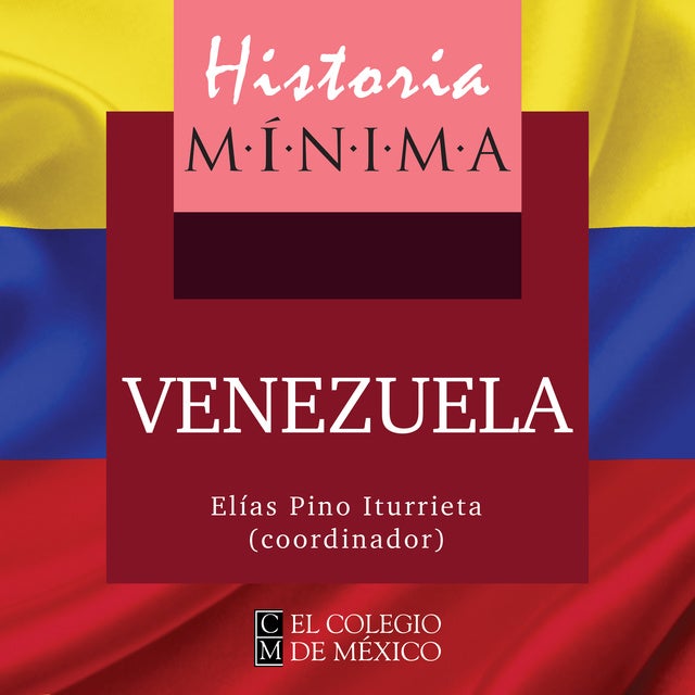Historia mínima de Venezuela