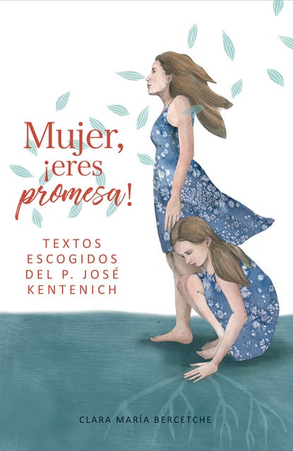 Mujer, eres promesa: Textos escogidos del P. José Kentenich