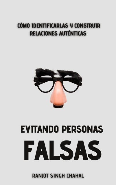 Evitando Personas Falsas: Cómo Identificarlas y Construir Relaciones Auténticas