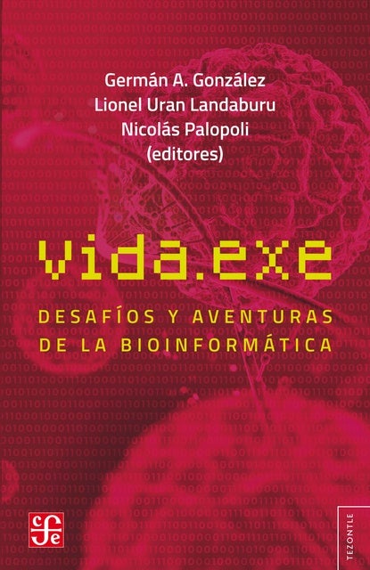 Vida.exe: Desafíos y aventuras de la bioinformática