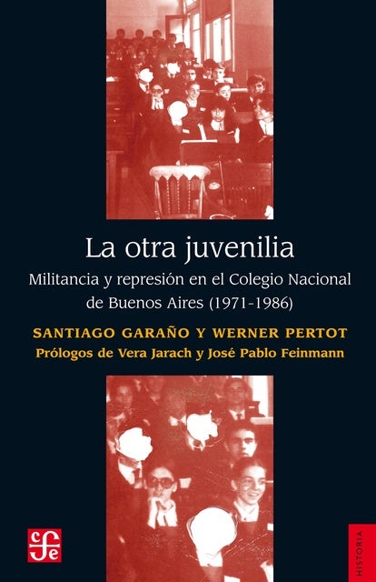 La otra juvenilia: Militancia y represión en el Colegio Nacional de Buenos Aires (1971-1986)