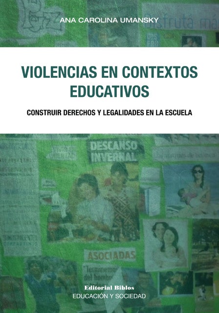 Violencias en contextos educativos: Construir derechos y legalidades en la escuela