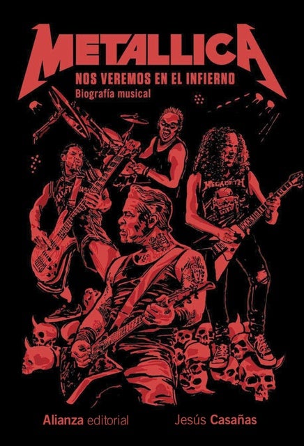 Metallica: Nos veremos en el infierno. Biografía musical