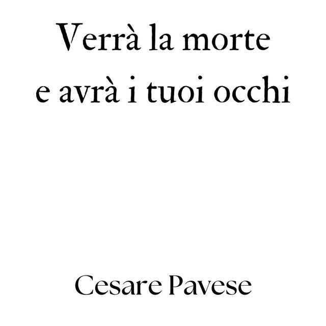 Verrà la morte e avrà i tuoi occhi