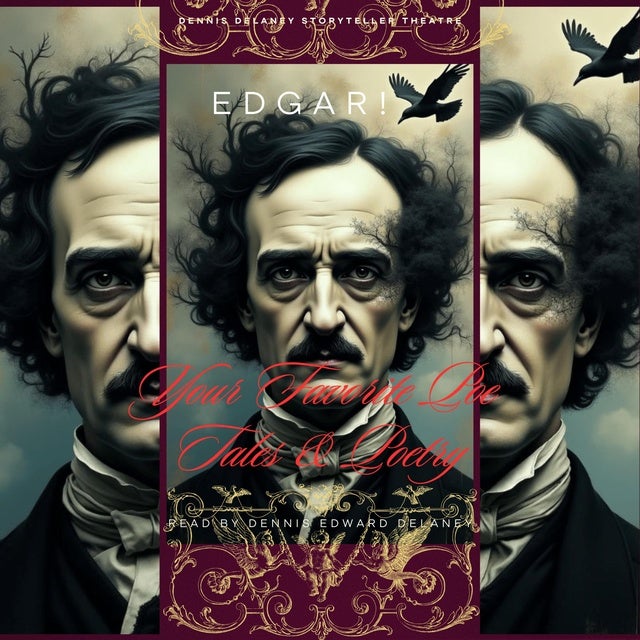 Edgar!: Your Favorite Poe Stories & Poetry Read by Dennis Edward Delaney
