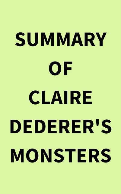 Summary of Claire Dederer's Monsters