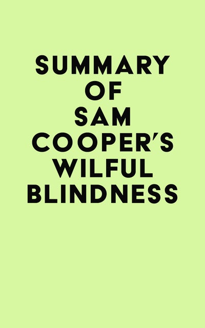 Summary of Sam Cooper's Wilful Blindness