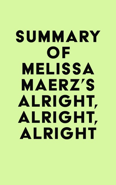 Summary of Melissa Maerz's Alright, Alright, Alright