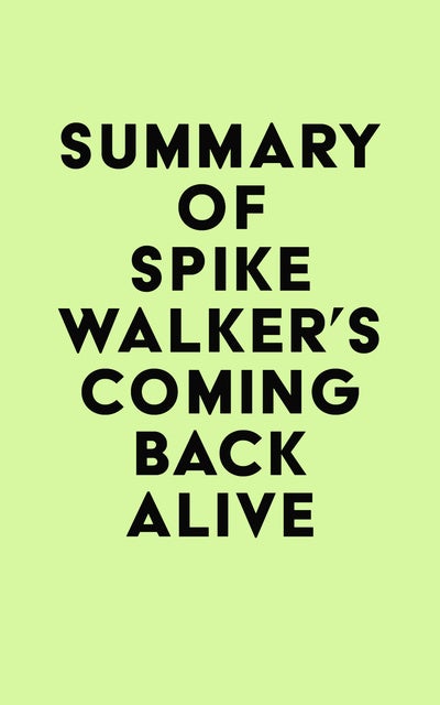 Summary of Spike Walker's Coming Back Alive