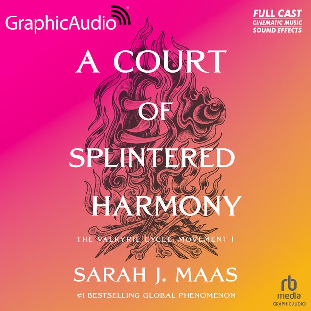A Court of Splintered Harmony [Dramatized Adaptation]: A Court of Thorns and Roses 6