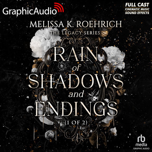 Rain of Shadows and Endings (1 of 2) [Dramatized Adaptation]: The Legacy 1