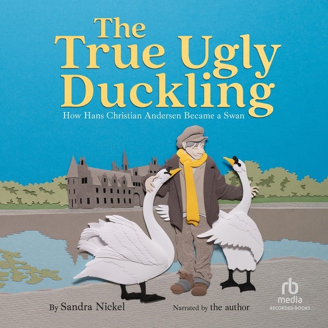 The True Ugly Duckling: How Hans Christian Andersen Became a Swan